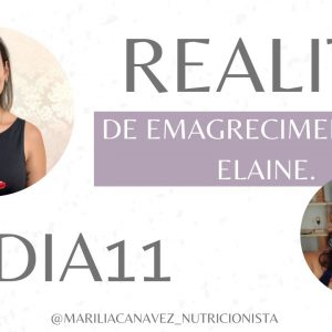 Reality de Emagrecimento da Elaine. #dia11