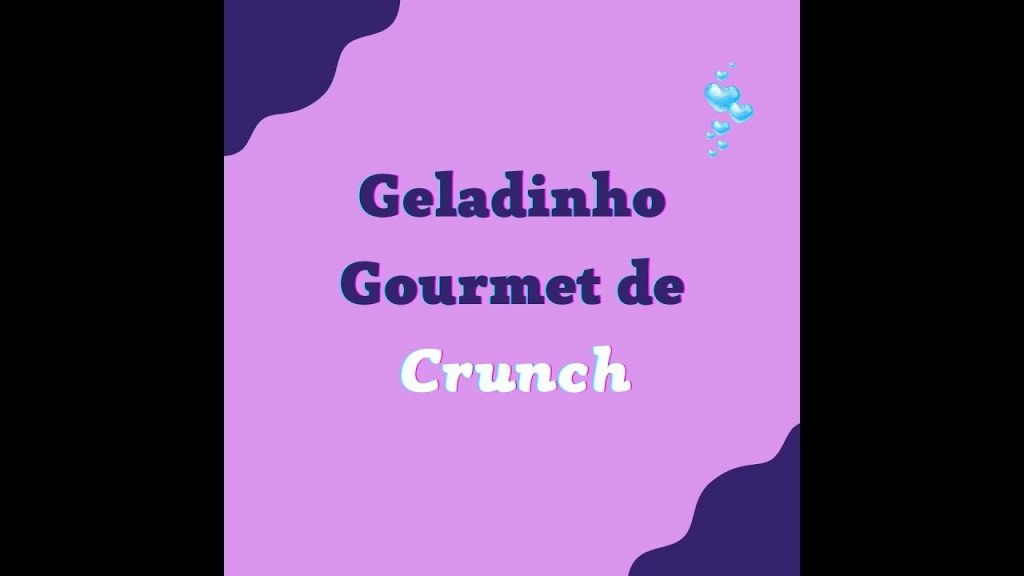 Receita de Geladinho Gourmet Crunch