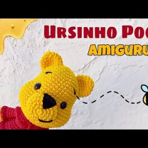 VAMOS FAZER JUNTAS O URSINHO POOH 🍯| Amigurumi tutorial | crochê