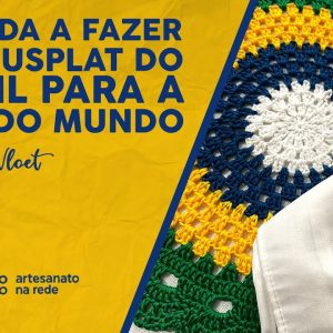 Aprenda a Fazer um Sousplat de Croche do Brasil Para a Copa do Mundo – com Rita Vloet