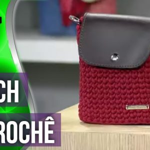 Como fazer clotch em crochê | @RedeSeculo21 | Mulher.com | 19/10/2022