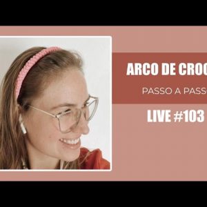 Arco/tiara de crochê – passo a passo – Live #103