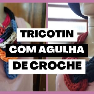 [Passo a Passo] Como fazer Tricotin em Crochê